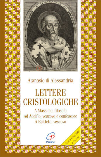 Lettere Cristologiche. A Massimo, Filosofo. Ad Adelfio, Vescovo E Confessore. A Epitteto, Vescovo Lettere Cristologiche. A Massimo, Filosofo. Ad Adelfio, Vescovo E Confessore. A Epitteto, Vescovo