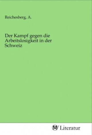 Der Kampf Gegen Die Arbeitslosigkeit In Der Schweiz