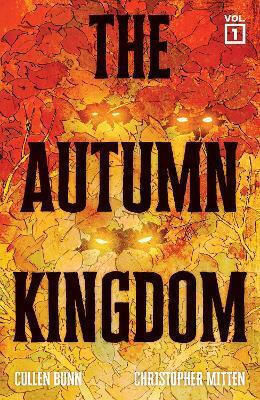 The Autumn Kingdom Vol 1 Through The Blight Sc Cvr A Cullen Bunn, CVR A Cullen Bunn Oni Press US PB The Autumn Kingdom Vol 1 Through The Blight Sc Cvr A Cullen Bunn, CVR A Cullen Bunn Oni Press US PB