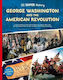 Super History George Washington And The American Revolution