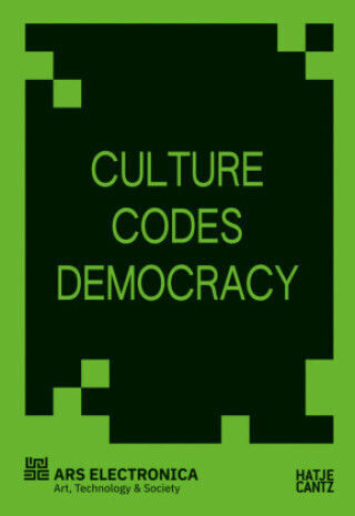 Culture Codes Democracy - A Critical Reader On Art, Technology, And Digital Sovereignty In Europe