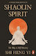 Shaolin Spirit: The Way To Self-mastery Shi Heng Yi Penguin