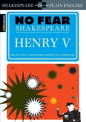 Henry V (no Fear Shakespeare): No Fear Shakespeare Side-by-side Plain English William Shakespeare Sparknotes