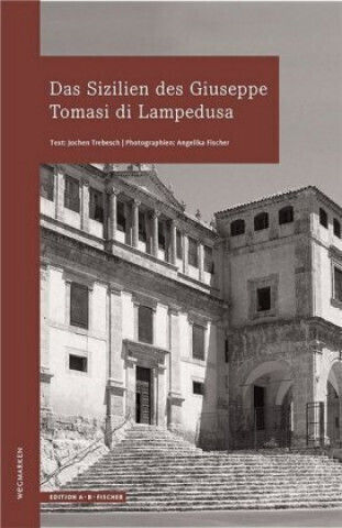Das Sizilien Des Giuseppe Tomasi Di Lampedusa