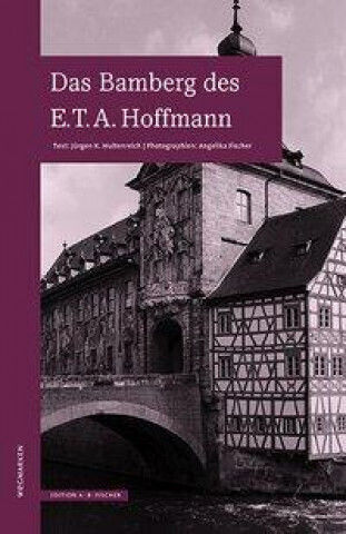 Das Bamberg Des E.t.a.hoffmann