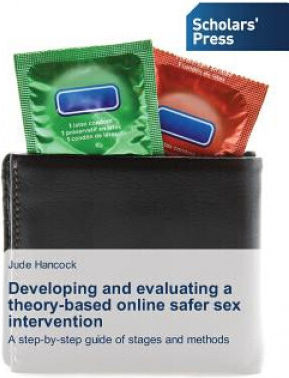 Developing And Evaluating A Theory-based Online Safer Sex Intervention
