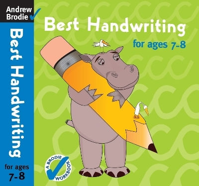 Best Handwriting for Ages 7-8 Andrew Brodie Andrew Brodie Publications Best Handwriting for Ages 7-8 Andrew Brodie Andrew Brodie Publications