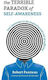 The Terrible Paradox Of Self-awareness: How Awareness Is The Beginning And End Of Suffering Robert Pantano Andrews Mcmeel Publishing