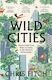 Wild Cities: Discovering New Ways Of Living In ...
