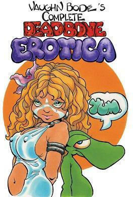 The Complete Deadbone Erotica Omnibus Vaughn Bode HC