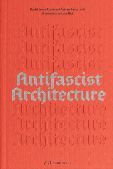 Antifascist Architecture - Park Books - Paperback / Softback