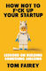 How Not To Mess Up Your Startup - Little, Brown Book Group - Paperback / Softback