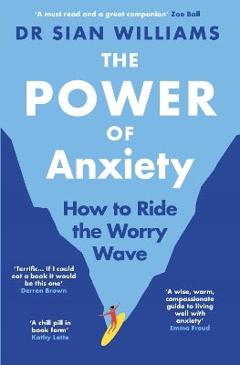 The Power Of Anxiety How To Ride The Worry Wave Dr Sian Williams