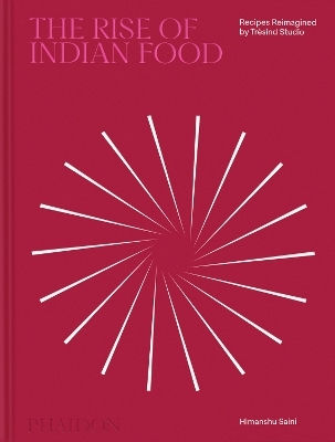 The Rise Of Indian Food Recipes Reimagined By Trèsind Studio Liam Collens The Rise Of Indian Food Recipes Reimagined By Trèsind Studio Liam Collens