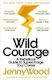 Wild Courage: A Rebellious Guide To Supercharge Your Career Jenny Wood Macmillan Business