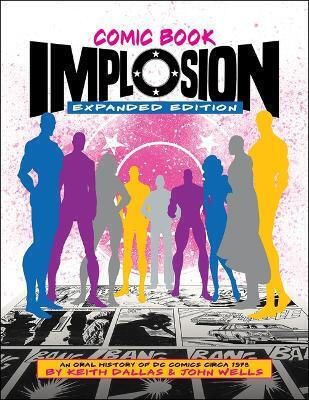 Comic Book Implosion Expanded John Wells Twomorrows Publishing, Vol. 21 PB
