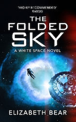 The Folded Sky Elizabeth Bear Gollancz