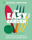 The Easy Garden Month-by-month Advice To Improve Your Outside Space Michael Griffiths
