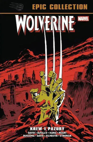 Wolverine Epic Collection. Krew I Pazury Wolverine Epic Collection. Krew I Pazury