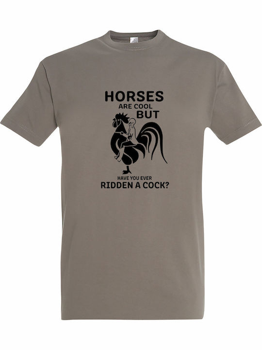 T-shirt Unisex " Horses Are Cool But Have You E...