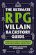 The Ultimate Rpg Villain Backstory Guide Prompts And Activities To Create Compelling Antiheroes Enemies And Bad Guys Dillin Apelyan