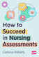 How To Succeed In Nursing Assessments - Sage Publications Ltd - Paperback / Softback