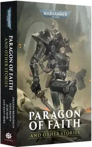Warhammer 40,000 Paragon Of Faith And Other Stories Warhammer 40,000 Paragon Of Faith And Other Stories