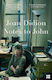 Notes To John Joan Didion