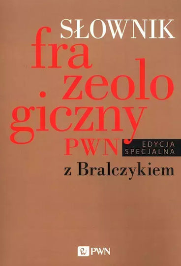 Słownik Frazeologiczny Pwn Z Bralczykiem