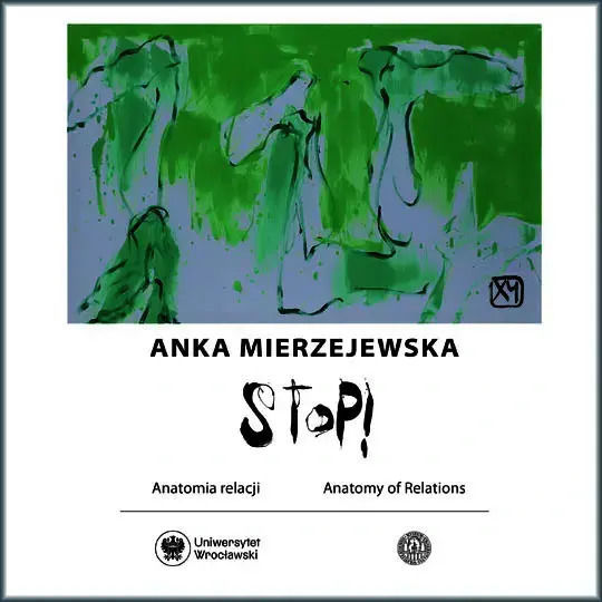 Xy Anka Mierzejewska. Stop! Anatomia Relacji / Anatomy Of Relations