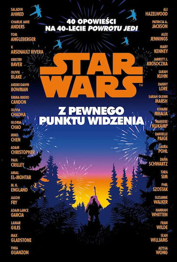 Star Wars. Z Pewnego Punktu Widzenia. 40 Opowiadań Na 40-lecie „powrotu Jedi” Star Wars. Z Pewnego Punktu Widzenia. 40 Opowiadań Na 40-lecie „powrotu Jedi”