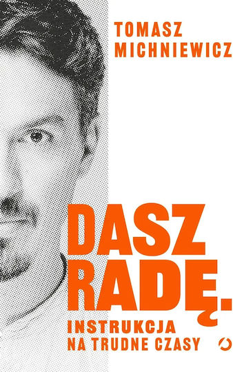 Dasz Radę. Instrukcja Na Trudne Czasy