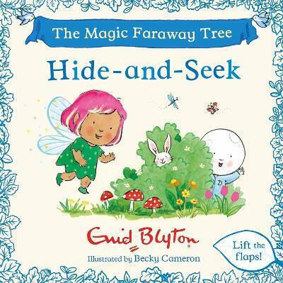 The Magic Faraway Tree: Hide-and-seek: A Lift-the-flap Story Enid Blyton Hodder Children's Books