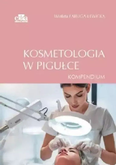 Kosmetologia W Pigułce. Kompendium