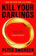 Kill Your Darlings: 'a Dazzlingly Clever Murder Mystery, Told Backwards.' Gillian Mcallister Peter Swanson Faber & Faber