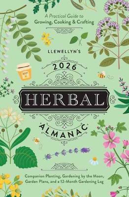 S 2026 Herbal Almanac A Practical Guide To Growing Cooking Crafting Publications,u.s