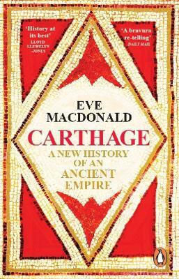 Carthage A New Of An Ancient Empire Eve Macdonald