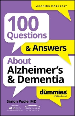 100 Questions & Answers About Alzheimer's & Dementia For Dummies Simon Poole