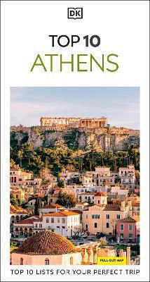 Dk Top 10 Athens: Top 10 Lists For Your Perfect Trip, Plus An All-weather Folded Map Dk Travel Dk Travel