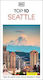 Dk Top 10 Seattle: Top 10 Lists For Your Perfect Trip, Plus An All-weather Folded Map Dk Travel Dk Travel