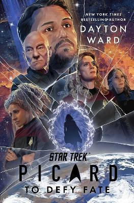 Star Trek: Picard: To Defy Fate Dayton Ward