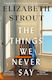 The Things We Never Say Elizabeth Strout Viking