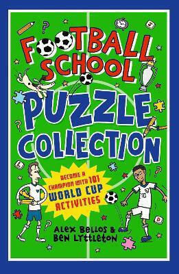 Football School Puzzle Collection Become A Champion With 101 World Cup Activities Football Activity Book Packed With 100 Puzzles Quizzes And Joke For Boys And Girls Aged 7 8 9 10 Who Love Football Hours Of Holiday Reading Fun Alex Bellos