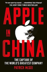Apple In China The Capture Of The World's Great...