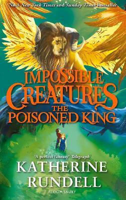 The Poisoned King: Discover The Epic Adventure Series Loved By Readers Around The World Katherine Rundell Bloomsbury Childrens Books