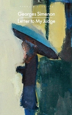 Letter To My Judge Georges Simenon Penguin Classics Letter To My Judge Georges Simenon Penguin Classics