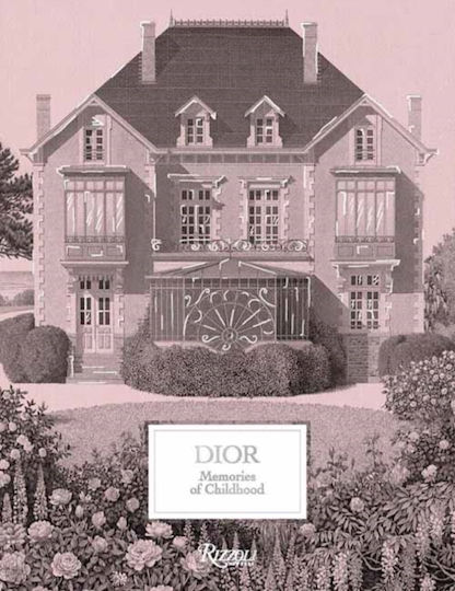 Dior: Memories Of Childhood - Rizzoli International Publications - Hardback