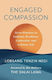 Engaged Compassion: Seven Practices To Cultivate Resilience, Connection And A Joyous Life Lobsang Tenzin Negi Torva
