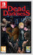 Dead of Darkness Joc Switch