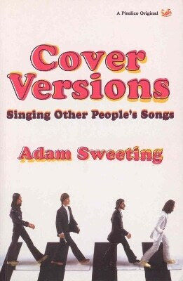 Cover Versions Singing Other People's Songs Adam Sweeting Cover Versions Singing Other People's Songs Adam Sweeting